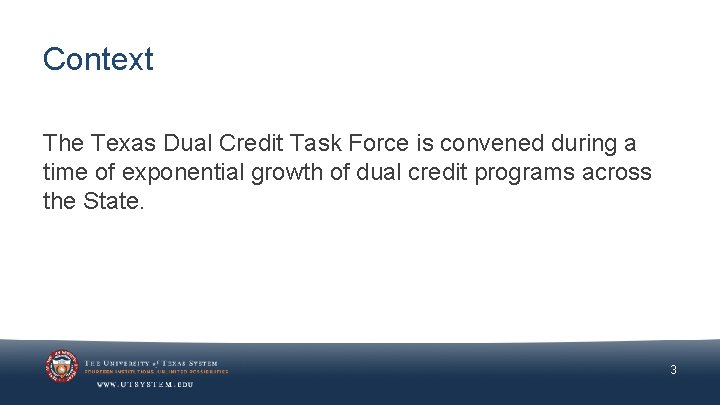 Context The Texas Dual Credit Task Force is convened during a time of exponential
