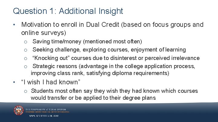 Question 1: Additional Insight • Motivation to enroll in Dual Credit (based on focus