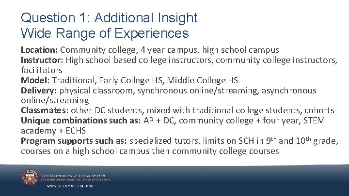 Question 1: Additional Insight Wide Range of Experiences Location: Community college, 4 year campus,