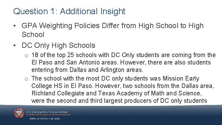 Question 1: Additional Insight • GPA Weighting Policies Differ from High School to High