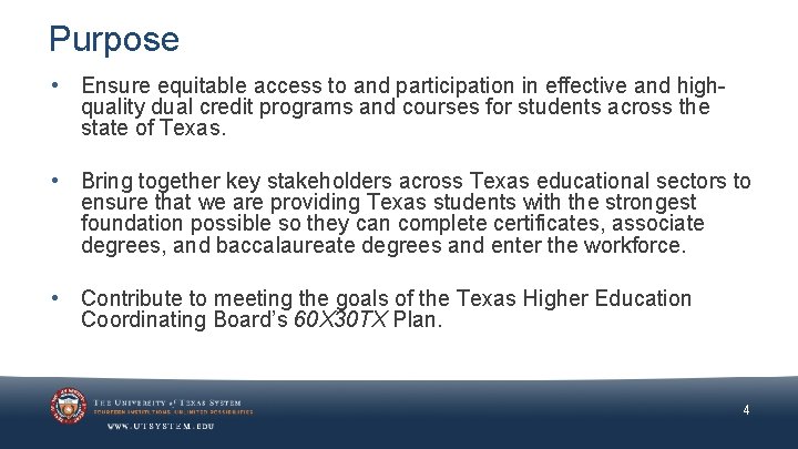 Purpose • Ensure equitable access to and participation in effective and highquality dual credit