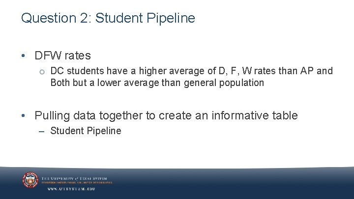Question 2: Student Pipeline • DFW rates o DC students have a higher average