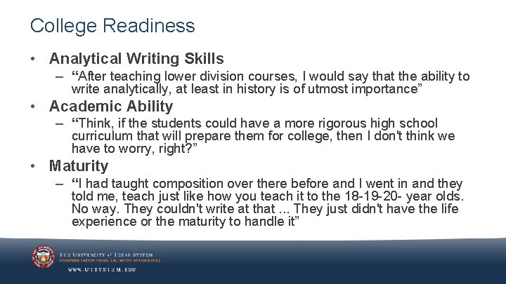 College Readiness • Analytical Writing Skills – “After teaching lower division courses, I would