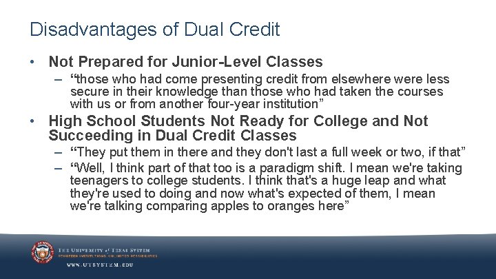 Disadvantages of Dual Credit • Not Prepared for Junior-Level Classes – “those who had
