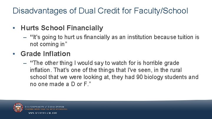 Disadvantages of Dual Credit for Faculty/School • Hurts School Financially – “It's going to