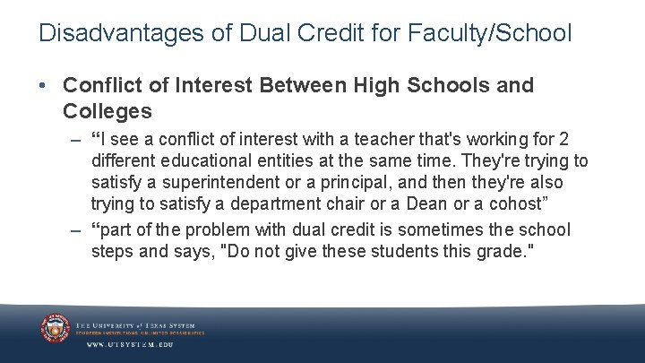 Disadvantages of Dual Credit for Faculty/School • Conflict of Interest Between High Schools and