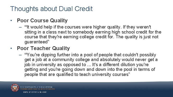 Thoughts about Dual Credit • Poor Course Quality – “It would help if the