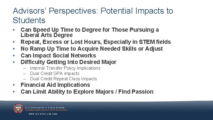 Advisors’ Perspectives: Potential Impacts to Students • • • Can Speed Up Time to