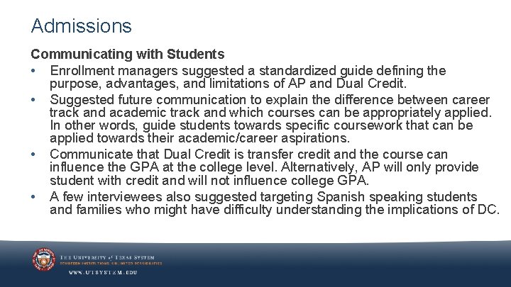 Admissions Communicating with Students • Enrollment managers suggested a standardized guide defining the purpose,