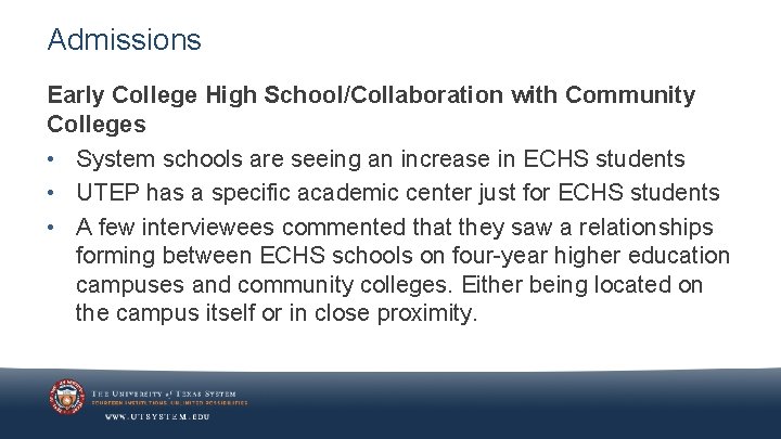 Admissions Early College High School/Collaboration with Community Colleges • System schools are seeing an