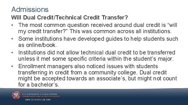 Admissions Will Dual Credit/Technical Credit Transfer? • The most common question received around dual