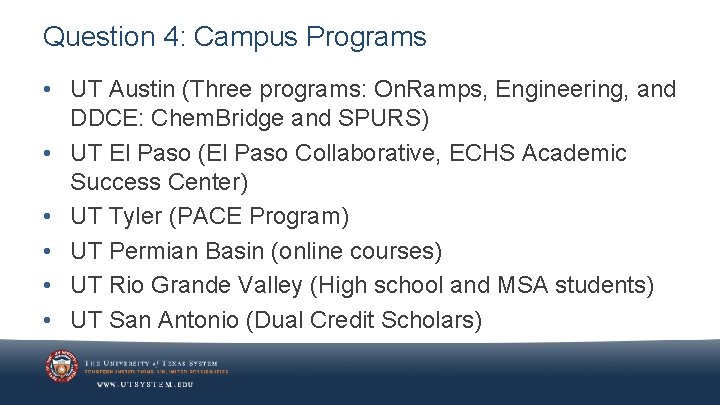 Question 4: Campus Programs • UT Austin (Three programs: On. Ramps, Engineering, and DDCE: