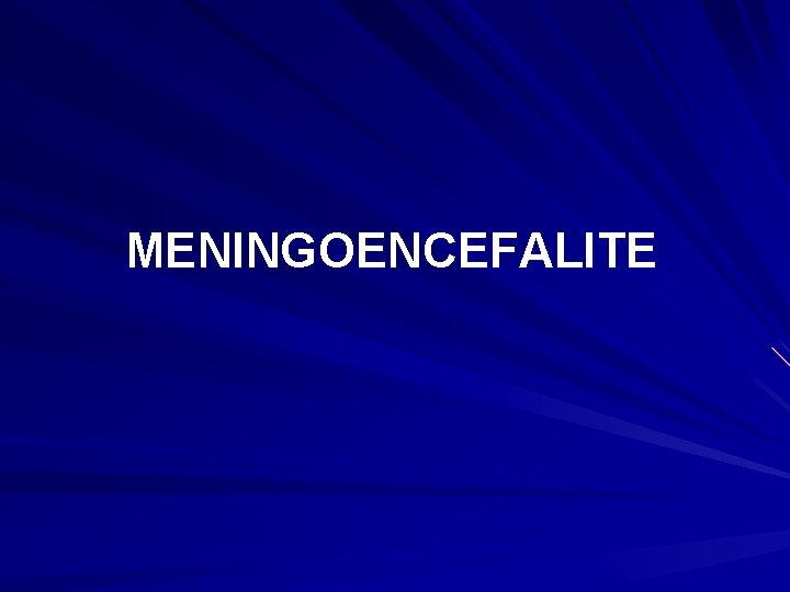 MENINGOENCEFALITE 