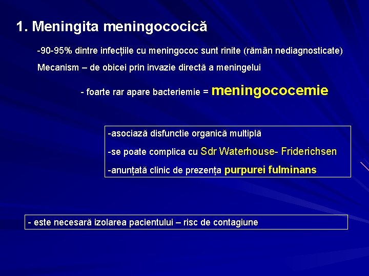 1. Meningita meningococică -90 -95% dintre infecțiile cu meningococ sunt rinite (rămân nediagnosticate) Mecanism