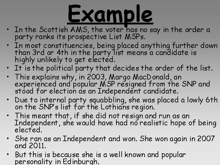 Example • In the Scottish AMS, the voter has no say in the order Example • In the Scottish AMS, the voter has no say in the order