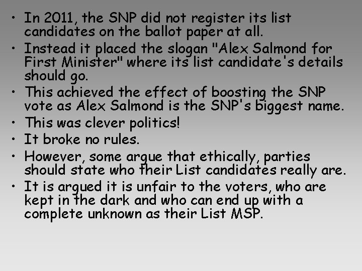 • In 2011, the SNP did not register its list candidates on the • In 2011, the SNP did not register its list candidates on the
