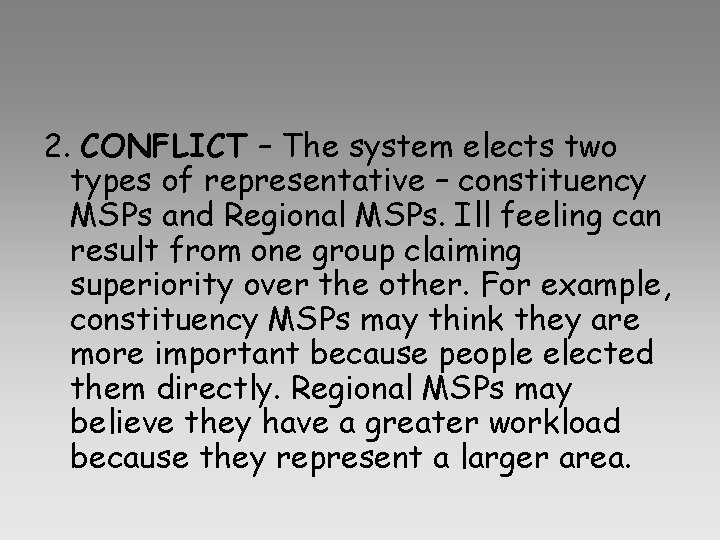 2. CONFLICT – The system elects two types of representative – constituency MSPs and 2. CONFLICT – The system elects two types of representative – constituency MSPs and