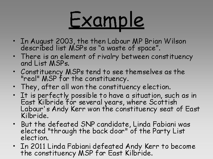 Example • In August 2003, then Labour MP Brian Wilson described list MSPs as Example • In August 2003, then Labour MP Brian Wilson described list MSPs as
