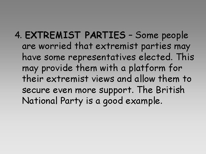 4. EXTREMIST PARTIES – Some people are worried that extremist parties may have some 4. EXTREMIST PARTIES – Some people are worried that extremist parties may have some