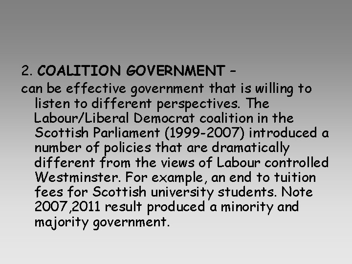 2. COALITION GOVERNMENT – can be effective government that is willing to listen to 2. COALITION GOVERNMENT – can be effective government that is willing to listen to
