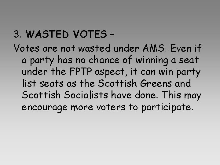 3. WASTED VOTES – Votes are not wasted under AMS. Even if a party 3. WASTED VOTES – Votes are not wasted under AMS. Even if a party