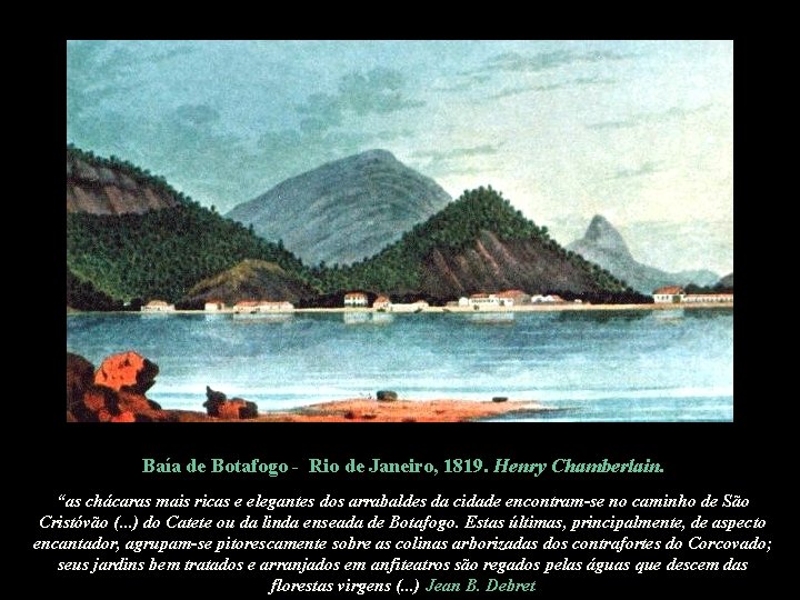 Baía de Botafogo - Rio de Janeiro, 1819. Henry Chamberlain. “as chácaras mais ricas