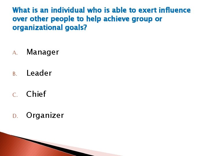 What is an individual who is able to exert influence over other people to