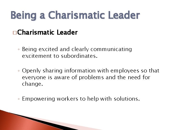 Being a Charismatic Leader � Charismatic Leader ◦ Being excited and clearly communicating excitement