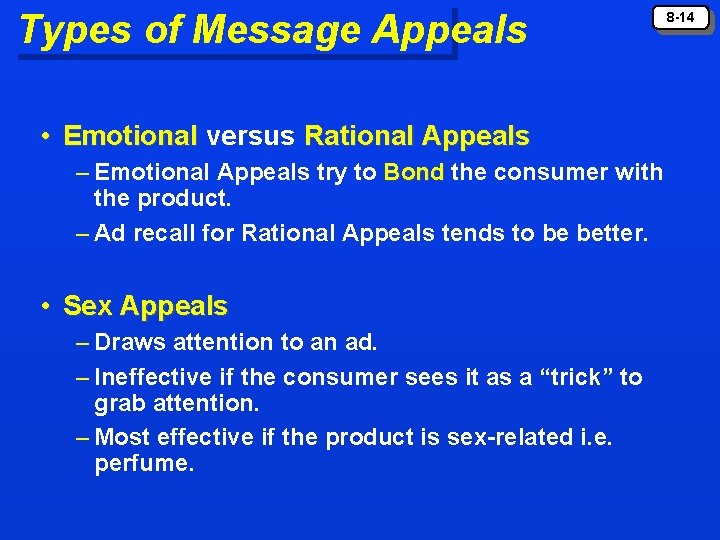 Types of Message Appeals • Emotional versus Rational Appeals – Emotional Appeals try to