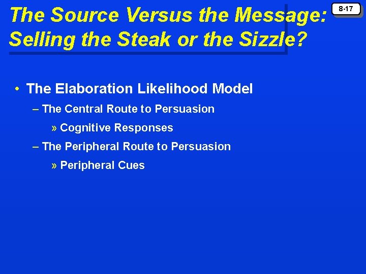 The Source Versus the Message: Selling the Steak or the Sizzle? • The Elaboration