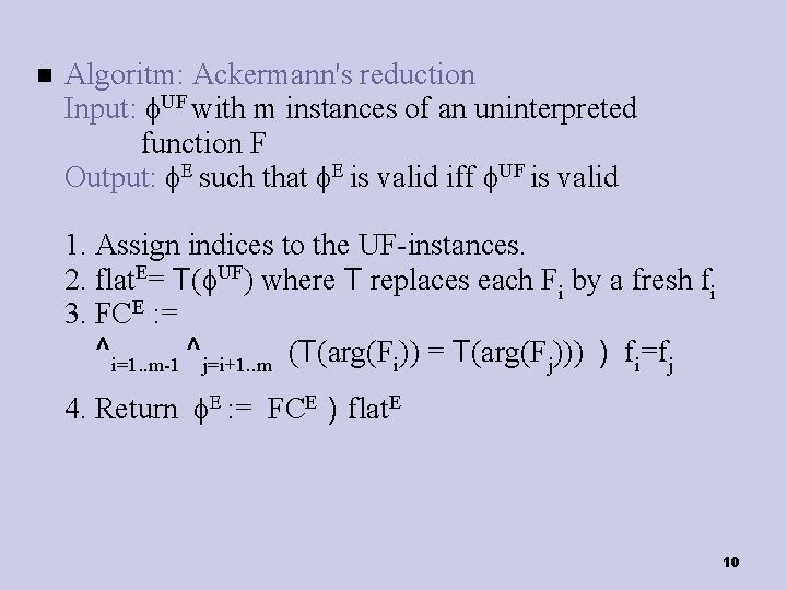  Algoritm: Ackermann's reduction Input: UF with m instances of an uninterpreted function F