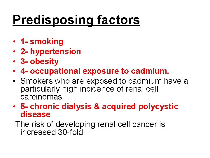 Predisposing factors • • • 1 - smoking 2 - hypertension 3 - obesity