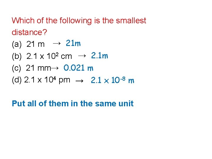 Which of the following is the smallest distance? (a) 21 m → 21 m