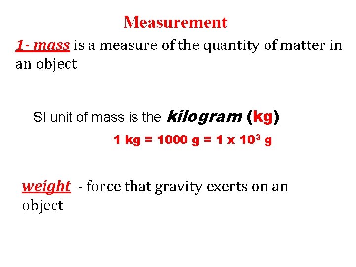 Measurement 1 - mass is a measure of the quantity of matter in an