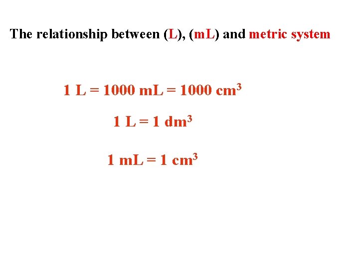 The relationship between (L), (m. L) and metric system 1 L = 1000 m.