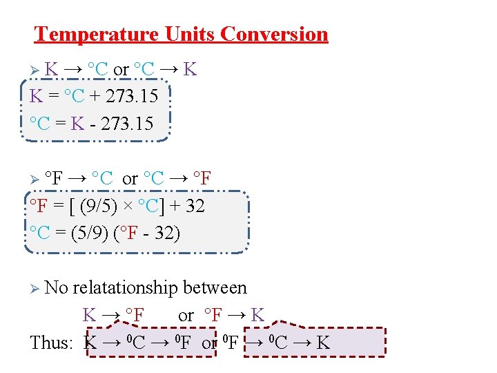 Temperature Units Conversion Ø K → °C or °C → K K = °C