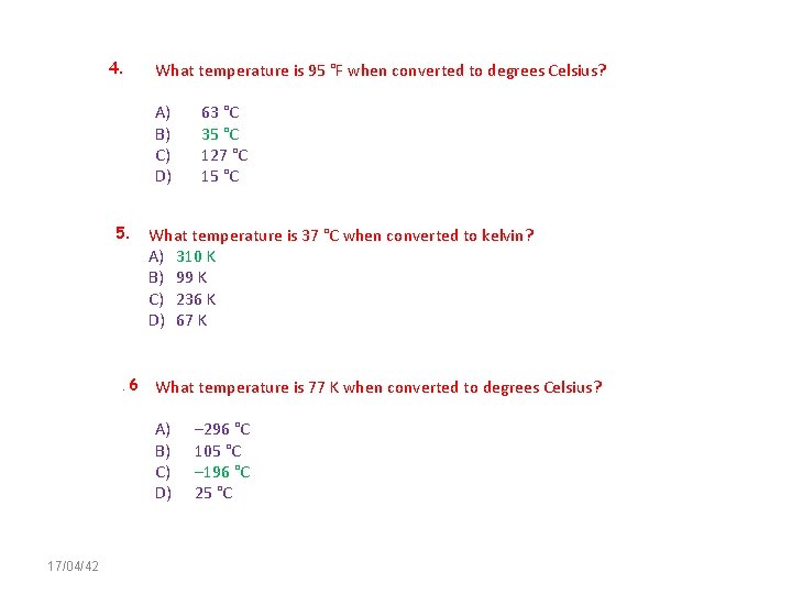 4. What temperature is 95 °F when converted to degrees Celsius? A) B) C)