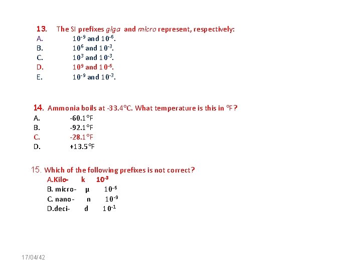 13. A. B. C. D. E. The SI prefixes giga and micro represent, respectively: