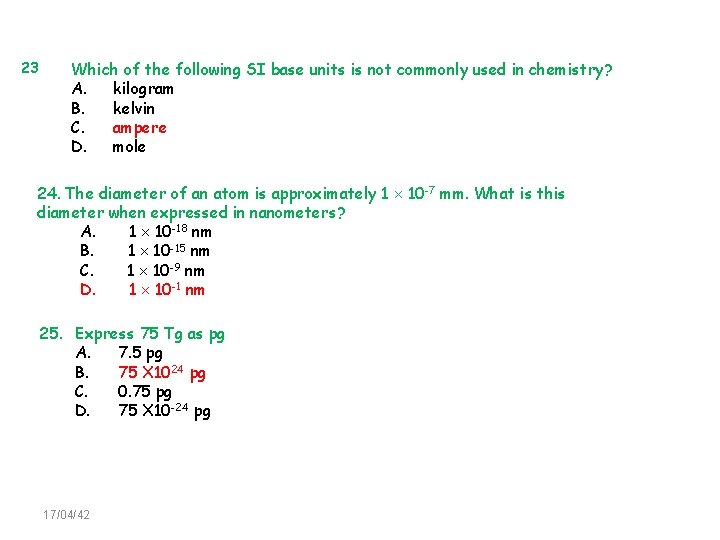 23 Which of the following SI base units is not commonly used in chemistry?