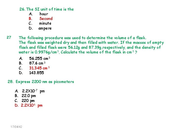 26. The SI unit of time is the A. hour B. Second C. minute