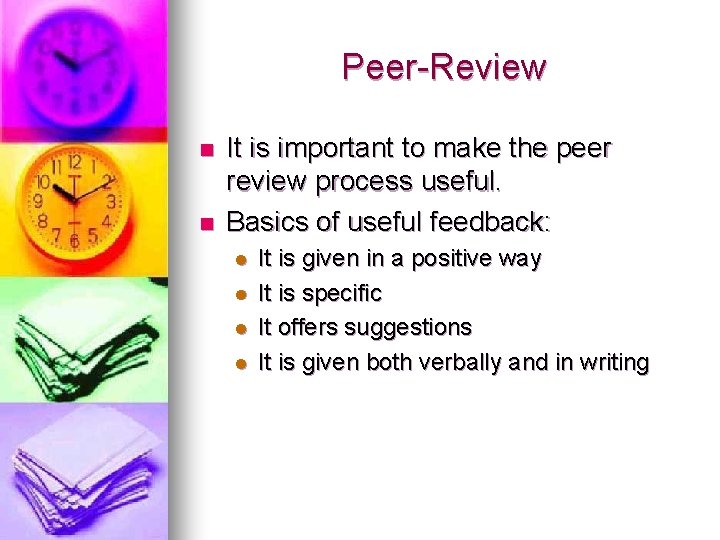 Peer-Review n n It is important to make the peer review process useful. Basics
