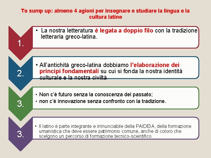 To sump up: almeno 4 agioni per insegnare e studiare la lingua e la