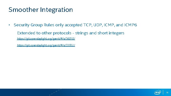 Smoother Integration • Security Group Rules only accepted TCP, UDP, ICMP, and ICMP 6