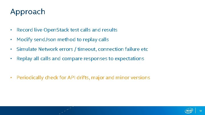 Approach • Record live Open. Stack test calls and results • Modify send. Json