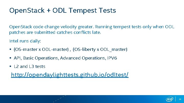 Open. Stack + ODL Tempest Tests Open. Stack code change velocity greater. Running tempest