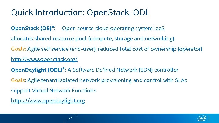 Quick Introduction: Open. Stack, ODL Open. Stack (OS)*: Open source cloud operating system Iaa.