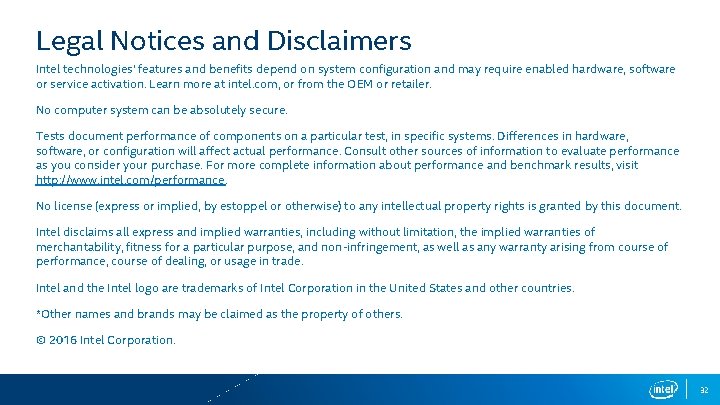 Legal Notices and Disclaimers Intel technologies’ features and benefits depend on system configuration and