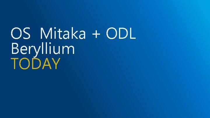 OS Mitaka + ODL Beryllium TODAY 