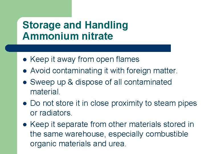 Storage and Handling Ammonium nitrate l l l Keep it away from open flames