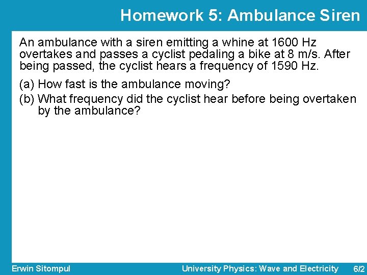 Homework 5: Ambulance Siren An ambulance with a siren emitting a whine at 1600